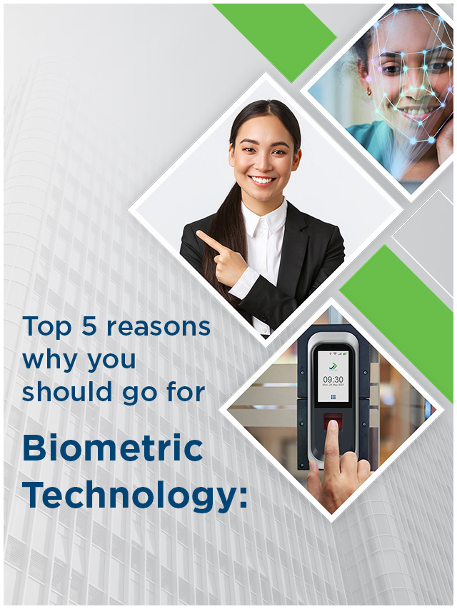 Top 5 Reasons Why You Should Go For Biometric Technology