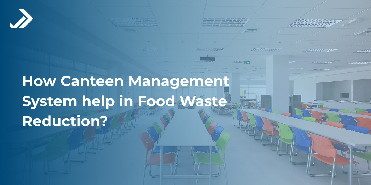 Canteen management system reduces food wastage