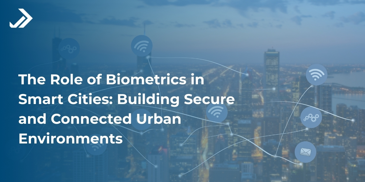 How biometrics secure smart urban environments